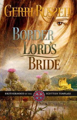 [The Brotherhood of the Scottish Templars 04] • Border Lord's Bride